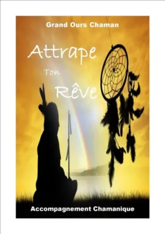 attrape ton rêve Livre accompagnement chamanique