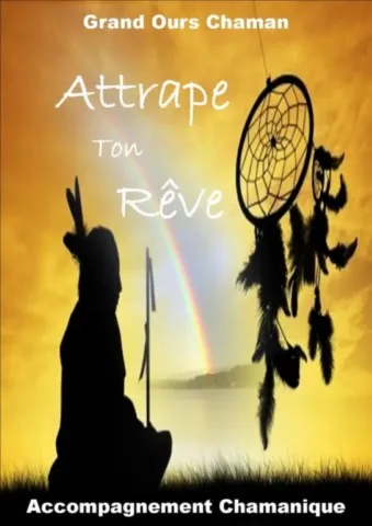 livre initiatique chamanique attrape ton rêve