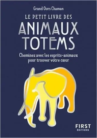 petit livre des animaux totems le petit livre des animaux totems